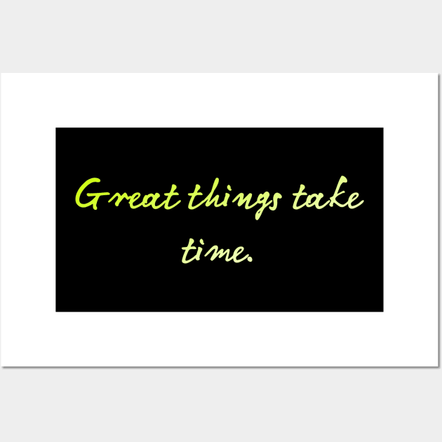 great things take time Wall Art by YOUNESTYLE